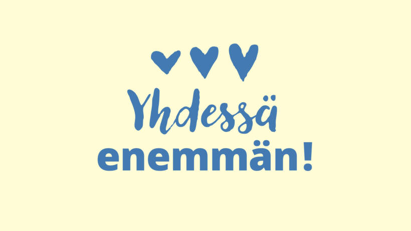 Kuva jossa sydämiä ja teksti Yhdessä enemmän!